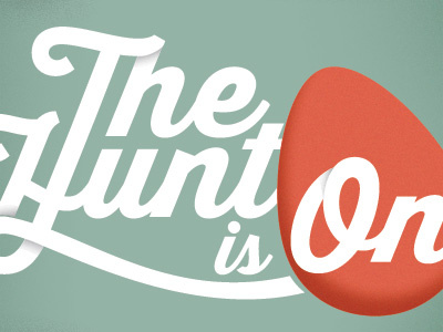 The Hunt Is On easter egg script spring thirsty typography