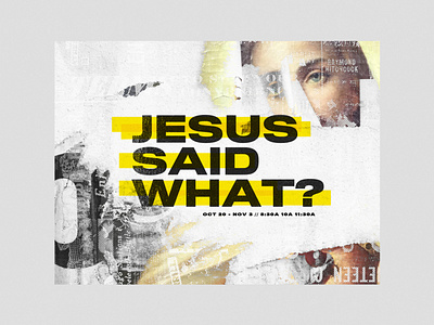 JESUS SAID WHAT? branding church design collage design series art texture typography