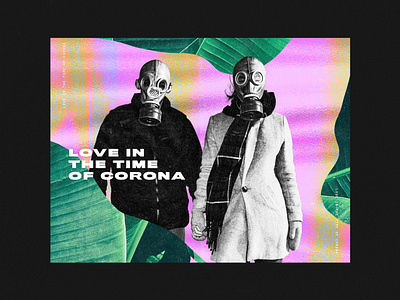 LOVE IN THE TIME OF CORONA