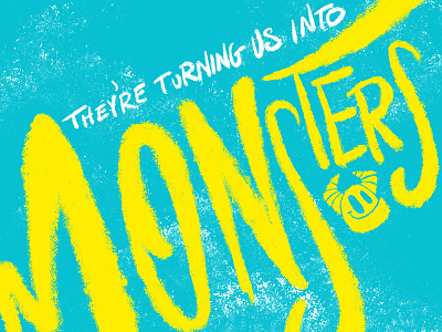 They're Turning Us into Monsters hand drawn lettering monsters music