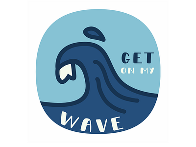 Get on My Wave design