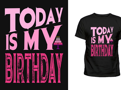 Download Today Is My Birthday T Shirt Design Template By Halal Design On Dribbble