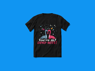 You Are My Dino-Mite T-shirt Design