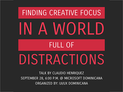 Finding Creative Focus in a World full of Distractions claudio henriquez design talk dominican republic talk ui talk uiux design uiux designer uiux dominicana uiux talk ux talk