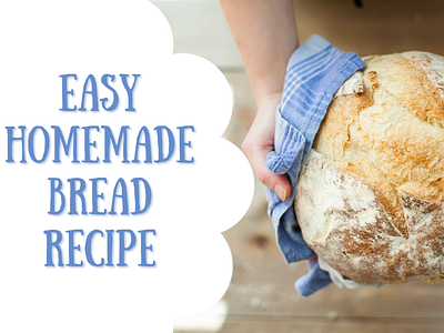 Youtube Thumbnail "Easy Homemade Bread Recipe"