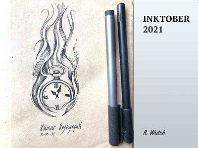 Inktober2021- Watch 2021 artwork design drawing fire handdrawing illustration ink inktober inktober2021 inktober2021watch kumarr kumarrajagopall pen penandink sketch stroke watch