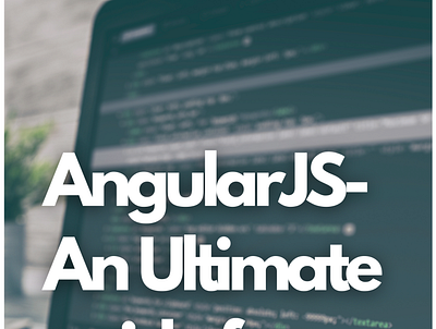 AngularJS An Ultimate guide for beginners angularjs front end development website design