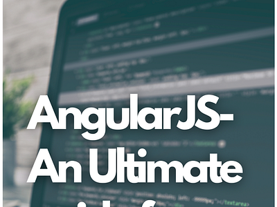 AngularJS  An Ultimate guide for beginners