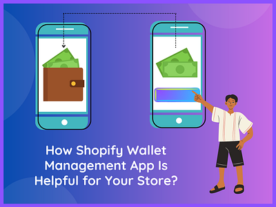 How Shopify Wallet Management App Is Helpful for Your Store shopify wallet