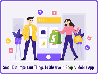 Small But Important Things To Observe In Shopify Mobile App shopify