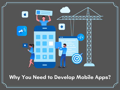 Why You Need to Develop Mobile Apps?