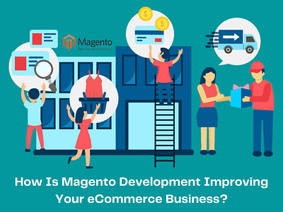 How Is Magento Development Improving Your eCommerce Business