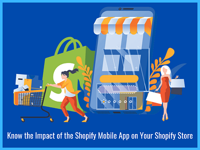 Know the Impact of the Shopify Mobile App on Your Shopify Store mobile app shopify
