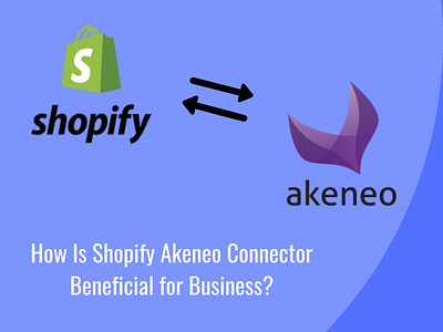 How Is Shopify Akeneo Connector Beneficial for Business? shopify