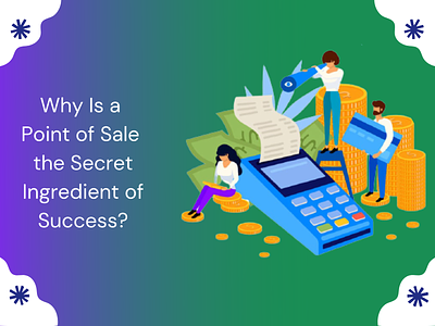 Why Is a Point of Sale the Secret Ingredient of Success? pos