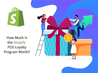 How Much Is the Shopify POS Loyalty Program Worth? shopify