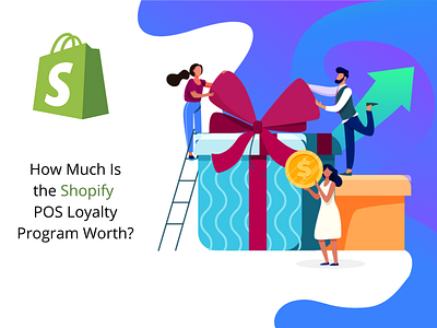 How Much Is the Shopify POS Loyalty Program Worth?