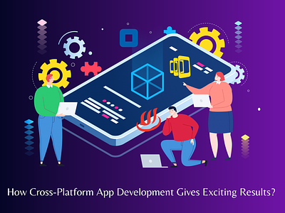 How Cross-Platform App Development Gives Exciting Results? mobile app