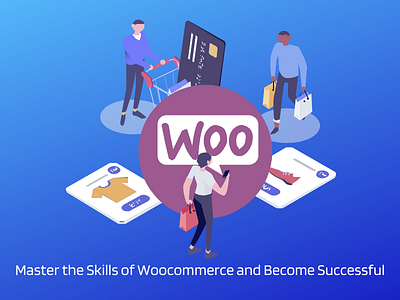 Master the Skills of Woocommerce and Become Successful