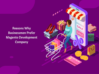 Reasons Why Businessmen Prefer Magento Development Company