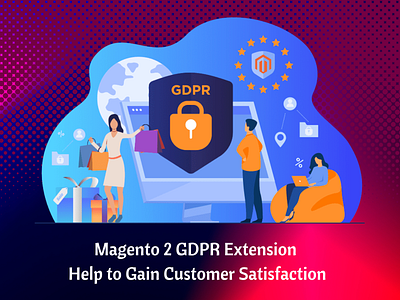 Magento 2 GDPR Extension Help to Gain Customer Satisfaction