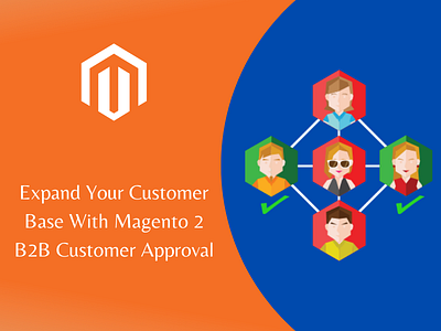 Expand Your Customer Base With Magento 2 B2B Customer Approval magento 2 b2b customer approval magento 2 customer approval