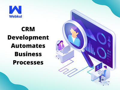 CRM Development Automates Business Processes crm development open source crm