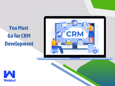 You Must Go for CRM Development crm crm development open source crm