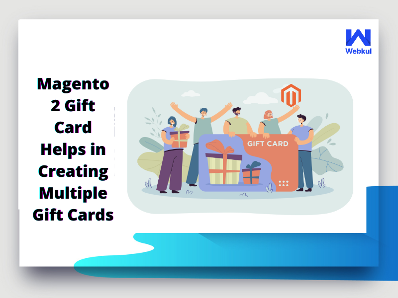 Magento 2 Gift Card Helps in Creating Multiple Gift Cards by