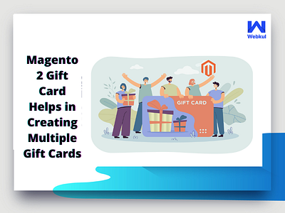 Magento 2 Gift Card Helps in Creating Multiple Gift Cards