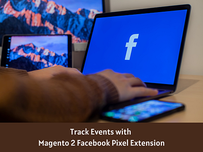 Track Events with  Magento 2 Facebook Pixel Extension