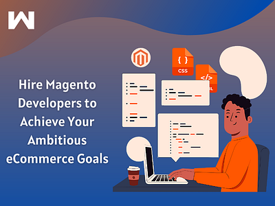 Hire Magento Developers to Achieve Your Ambitious eCommerce Goal ecommerce hire magento developer magento application development magento development company