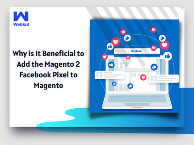 Why is It Beneficial to Add the Magento 2 Facebook Pixel