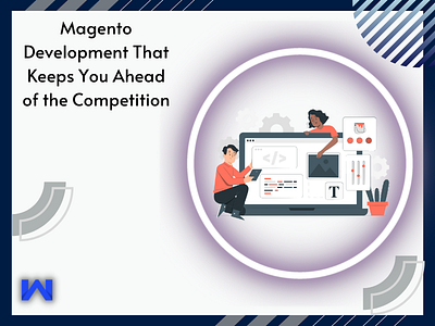 Magento Development That Keeps You Ahead of the Competition ecommerce magento magento application development magento development company