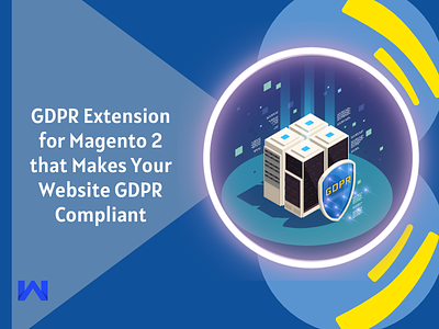 GDPR Extension for Magento 2 Makes Your Website GDPR Compliant
