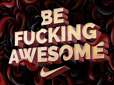 Be Fucking Awesome Nike be fucking awesome illustration nike typography