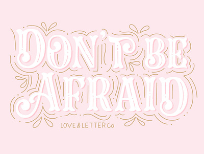 Don´t Be Afraid calligraphy design handlettering handwritten illustration illustrator ipad lettering ipadproart letterer lettering letters procreate typography