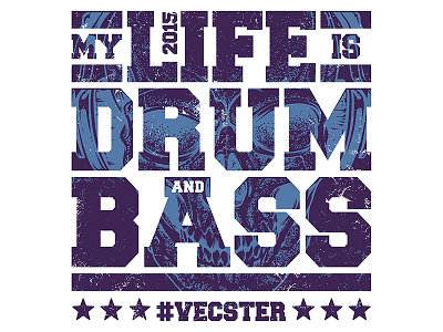 My Life is Drum & Bass art design grunge lettering music print skull t shirt typography vecster vector