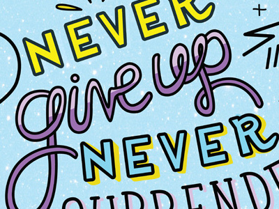 Never Give Up, Never Surrender fanart galaxyquest lettering quotes scifi typography