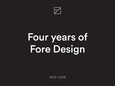 Four years of Fore Design