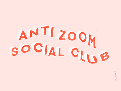 Anti Zoom Social Club calligraphy design digital art graphic design illustration ipad drawing liquify procreate art typography zoom