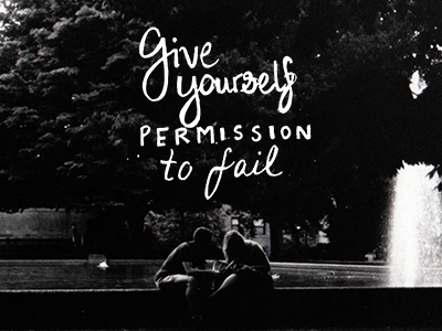 Permission To Fail black and white failure hand lettering illustration lettering photography
