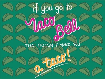 Now I Want A Taco. bell design fuchsia fun green hand lettering letter taco