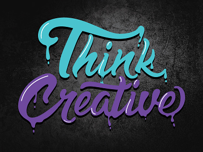 Think Creative Movement creative drips hand lettering lettering movement think