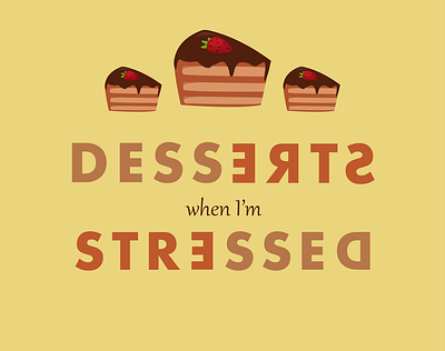 Desserts when I'm Stressed artprint design desserts digital art foodquotes illustration quote stressed