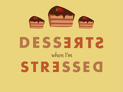 Desserts when I'm Stressed