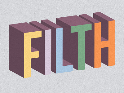 FILTH 3d colors filth grain retro typography vintage