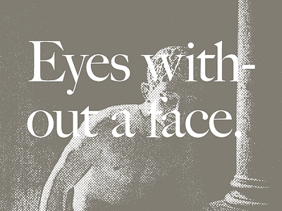 Eyes without a face. black and white halftone photo print serif texture typography
