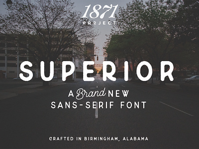 Superior Sans alabama birmingham branding font handcrafted handmade lettering logo type typeface typography