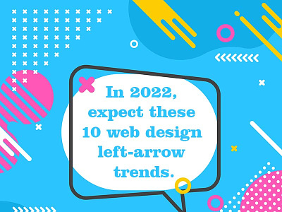In 2022, expect these 10 web design left-arrow trends. 3d animation branding graphic design illustration logo motion graphics ui